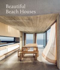 Book cover of Beautiful Beach Houses: Living in Stunning Coastal Escapes, with a bright interior of beach house with sea view through windows. Published by Images Publishing.