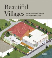 Book cover of Beautiful Villages: Rural Construction Practice in Contemporary China, with an aerial diagram of residential properties. Published by Images Publishing.