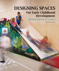 Book cover of Designing Spaces for Early Childhood Development: Sparking Learning & Creativity, with children sliding down a nursey slide. Published by Images Publishing.