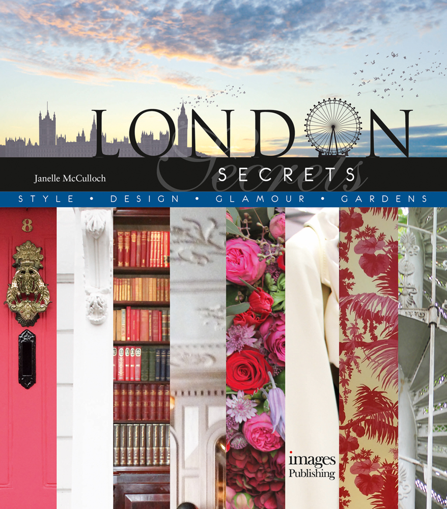 Book cover of London Secrets: Style, Design, Glamour, Gardens, featuring the city skyline. Published by Images Publishing.