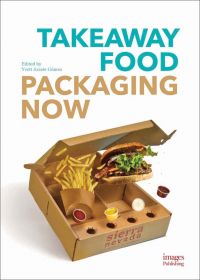 Book cover of Takeaway Food Packaging Now, with a takeaway box with burger and chips. Published by Images Publishing.