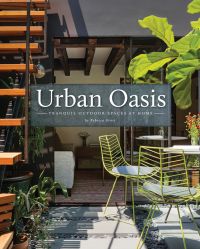 Book cover of Urban Oasis Tranquil Outdoor Spaces at Home, with an exterior garden space with green foliage. Published by Images Publishing.