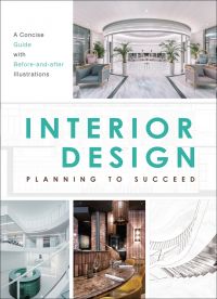 Book cover of Interior Design: Planning to Succeed , with a montage of luxury minimalist interior spaces, soft furnishings. Published by Images Publishing.