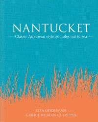 Blue cover with orange silhouette of grass, NANTUCKET Classic American style 30 miles out to sea in white font above.