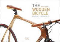 Book cover of The Wooden Bicycle: Around the World, featuring a racing bike made of wood. Published by Images Publishing.