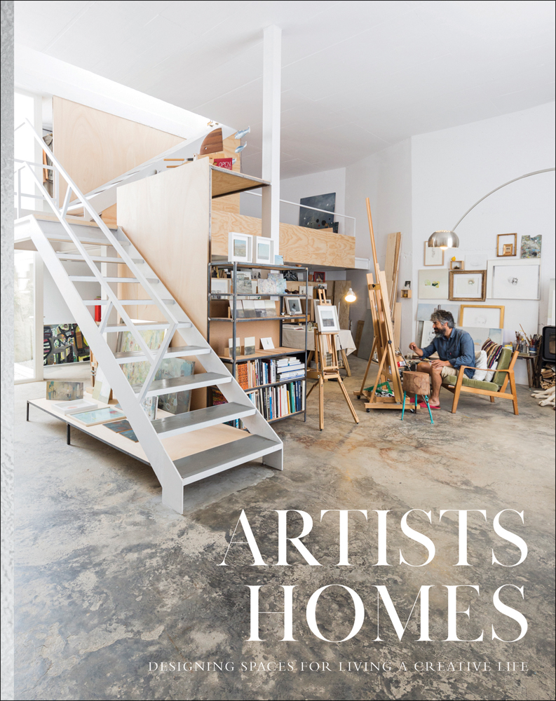 Bright open interior art studio space with artist sitting at painting easel with Artists' Homes Designing Spaces for Living a Creative Life in white font below
