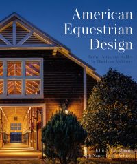 Book cover of American Equestrian Design Barns, Farms, and Stables by Blackburn Architects, with horse stable entrance. Published by Images Publishing.