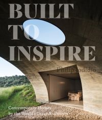 Book cover of Built to Inspire: Contemporary Homes by the World’s Great Architects, with a curved open structure with interior dining space and round sky light above. Published by Images Publishing.