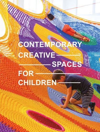 Two young white boys playing on suspended multicoloured webbing, CONTEMPORARY CREATIVE SPACES FOR CHILDREN, in white font to centre of cover.