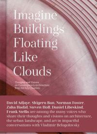 Imagine Buildings Floating like Clouds Thoughts and Visions on Contemporary Architecture from 101 Key Creatives in white font on pink filter photo.