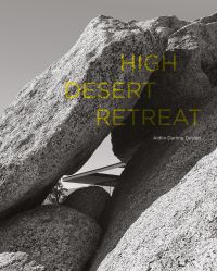 Book cover of Aidlin Darling Design's High Desert Retreat, with large rocks and roof structure behind. Published by Images Publishing.