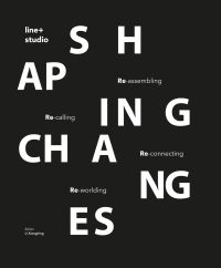Book cover of Shaping Changes: line+studio. Published by Images Publishing.