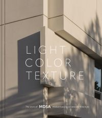 Book cover of Light, Color, Texture: The Work of MDSA MDSzerbaty Associates Architecture, with the exterior of a cream stone building. Published by Images Publishing.