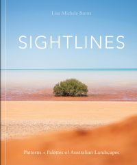 Book cover of Sightlines: Patterns + Palettes of Australian Landscapes, with the dusty, orange outback. Published by Images Publishing.