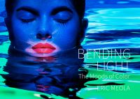 Book cover of Bending Light: The Moods of Color, with a portrait of female model wearing pink lipstick, with face partly submerged in water. Published by Images Publishing.