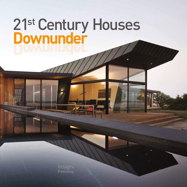21st Century Houses Downunder Images Publishing Uk
