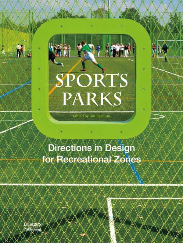 Book cover of Sports Park, with a green recreational area with fencing. Published by Images Publishing.
