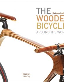 Book cover of The Wooden Bicycle: Around the World, featuring a racing bike made of wood. Published by Images Publishing.