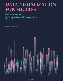 Book cover of Data Visualization for Success: Interviews with 40 Experienced Designers. Published by Images Publishing.