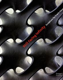 Book cover of Still Facing Infinity: Sculpture by Erwin Hauer, featuring a large-scale black sculpture. Published by Images Publishing.