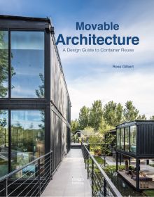 Book cover of Movable Architecture: A Design Guide to Container Reuse, featuring a glass building with handrailed walkway, pond below, trees behind. Published by Images Publishing.