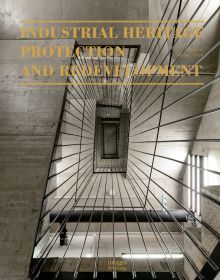 Book cover of Industrial Heritage Protection and Redevelopment with an aerial view of an industrial building staircase with thin rods. Publishing by Images Publishing.