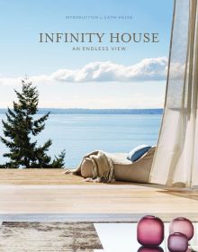 Book cover of Infinity House: An Endless View, with a relaxing view from interior with the blue sky above the sea. Published by Images Publishing.