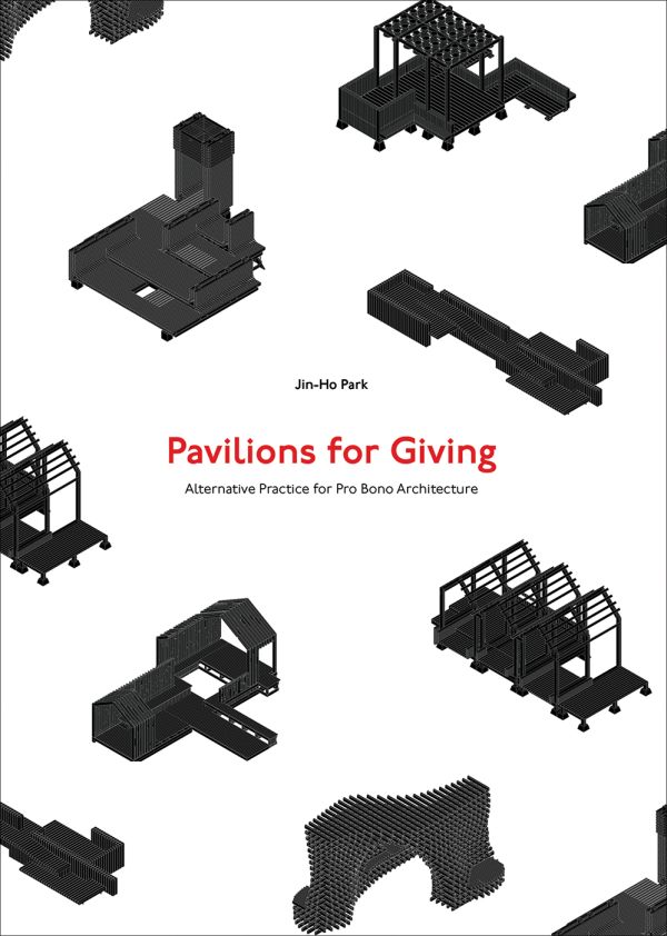 Book cover of Pavilions for Giving: Alternative Practice for Pro Bono Architecture, featuring silhouettes of structures. Published by Images Publishing.